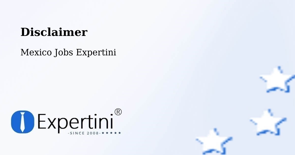 Disclaimer – Lomas De Chapultepec - Mexico Jobs Expertini