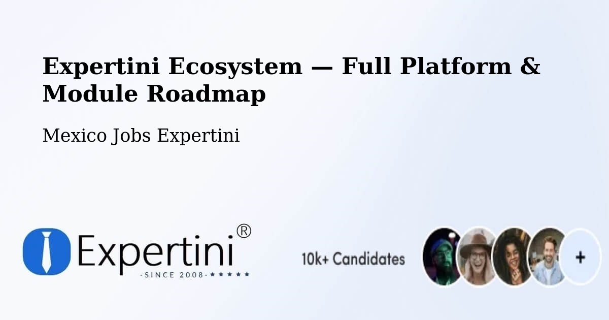 Expertini Ecosystem — Full Platform & Module Roadmap – Lomas De Chapultepec