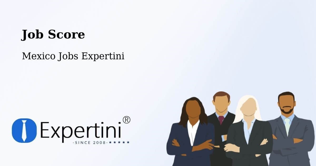 Job Score & Job Description Score Tool – Lomas De Chapultepec - Mexico Jobs Expertini